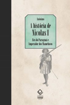 a historia de nicolas i, rei do paraguai e imperador dos mamelucos (ebook)-9788595461598
