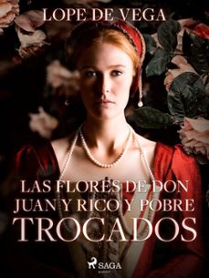 las flores de don juan y rico y pobre trocados (ebook)-felix lope de vega y carpio-9788726618198