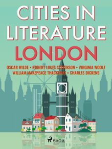 cities in literature: london (ebook)-oscar wilde-robert louis stevenson-charles dickens-9788728576298