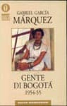 gente di bogota. 1954-1955.-gabriel garcia marquez-9788804473398