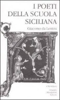 i poeti della scuola siciliana. vol. 1: giacomo da lentini-9788804573098