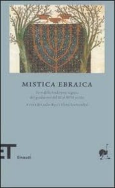 mistica ebraica. testi della tradizione segreta del giudaismo dal iii al xviii secolo.-9788806181598