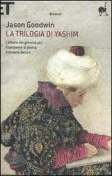 la trilogia di yashim: l albero dei giannizzeri-il serpente di pi etra-il ritratto bellini-9788806208998
