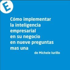 como implementar la inteligencia empresarial en tu negocio en nueve preguntas mas una (ebook)-9788822847898