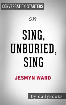 sing, unburied, sing: by jesmyn ward | conversation starters (ebook)-jesmyn ward-9788827562598