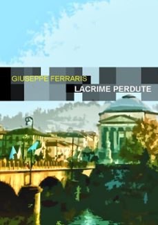 lacrime perdute (ebook)-giuseppe ferraris-9788831207898