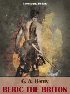 beric the briton (ebook)-g. a. henty-9788834160398