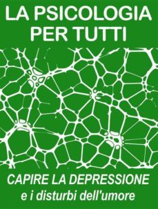 la psicologia per tutti: capire la depressione e i disturbi dell'umore (ebook)-9788892599598