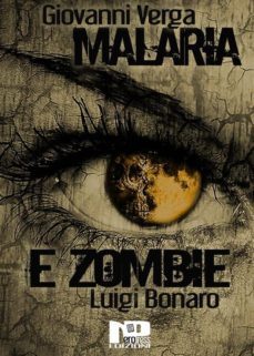 malaria e zombie (ebook)-giovanni verga-luigi bonaro-9788898739998