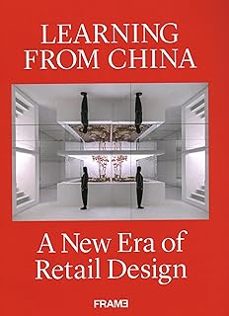 learning from china: a new era of retail design-ana martins-9789492311498