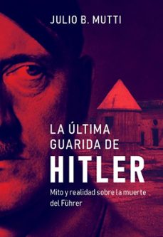 la ultima guarida de hitler (ebook)-julio b. mutti-9789500216098