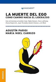 la muerte del ego como camino hacia el liderazgo-agustin y carrizo, maria noel parigi-9789506419998