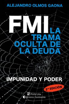 fmi. la trama oculta de la deuda-alejandro olmos gaona-9789507547898