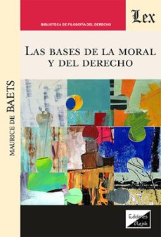 bases de la moral y del derecho, las-maurice de baets-9789564074498