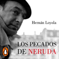 los pecados de neruda (audiolibro)-hernan loyola-9789566058298