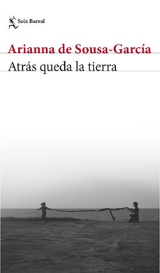 atrás queda la tierra (ebook)-arianna de sousa garcia-9789566291398
