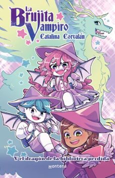 la brujita vampiro y el dragón de las biblioteca perdida (ebook) (ebook)-catalina corvalán santelices-9789566393498