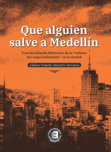 que alguien salve a medellin (ebook)-julian camilo giraldo naranjo-9789585237698