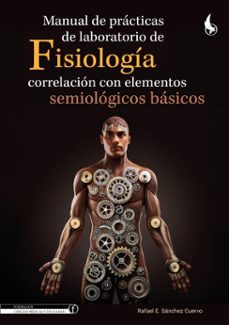 manual de practicas de laboratorio de fisiologia. (ebook)-rafael e. sánchez cuervo-9789586609098