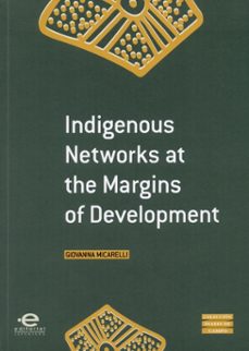 indigenous networks at the margins of development-giovanna micarelli-9789587168198