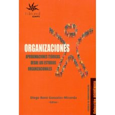 organizaciones. aproximaciones teóricas desde los estudios organizacionales (ebook)-olga lucia garces uribe-9789587204698