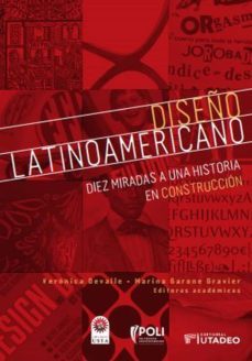 diseño latinoamericano: diez miradas a una historia en construccion (ebook)-veronica devalle-marina garone gravier-9789587252798