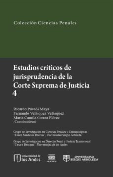 estudios críticos de jurisprudencia de la corte suprema de justicia 4 (ebook)-ricardo; velasquez velasquez, fernando; correa florez, maria camila posada maya-9789587496598