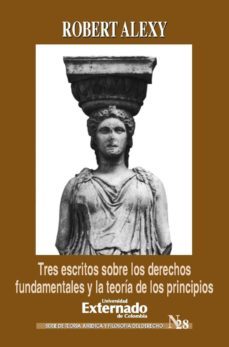 tres escritos sobre los derechos fundamentales y la teoria de los principios (ebook)-robert alexy-9789587720198