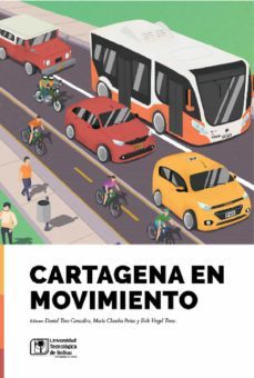 cartagena en movimiento (ebook)-daniel toro gonzalez-maria claudia peñas arana-erik vergel torres-9789588862798