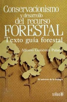 conservacionismo y desarrollo del recurso forestal-a. gutierrez-9789682429798