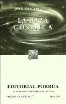 la raza cosmica-jose mauro de vasconcelos-9789700771298