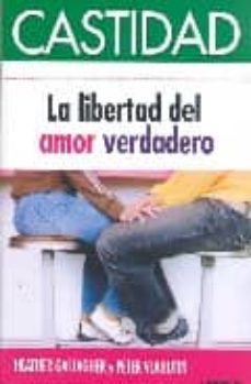 castidad, la libertad del amor verdadero-heather gallagher-peter vlahutin-9789870005698
