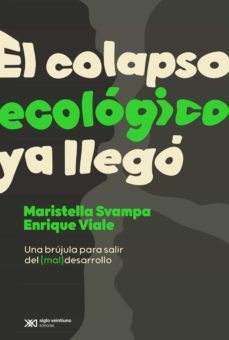 el colapso ecologico ya llego (ebook)-maristella svampa-enrique viale-9789878010298