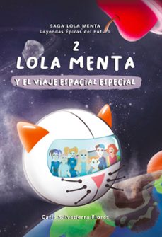 lola menta 2  y el viaje espacial especial (ebook)-carla salvatierra flores-9789878034898