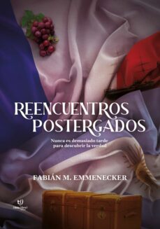 reencuentros postergados (ebook)-fabián marcelo emmenecker-9789878172798