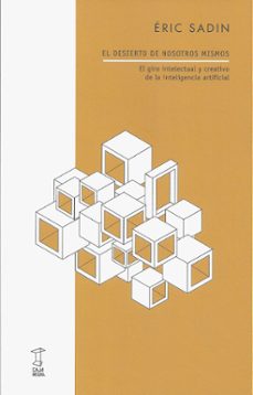 el desierto de nosotros mismos-eric sadin-9789878272498