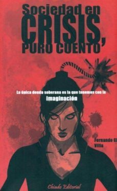sociedad en crisis, puro cuento: la unica deuda soberana es la qu e tenemos con la imaginacion-9789896974398