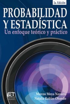 probabilidad y estadística: un enfoque teórico-práctico (ebook)-marcos moya navarro-natalia robles obando-9789977663098