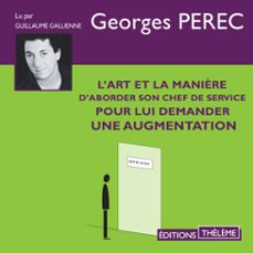 l'art et la manière d'aborder son chef de service pour lui demander une augmentation (audiolibro)-georges perec-9791025600498