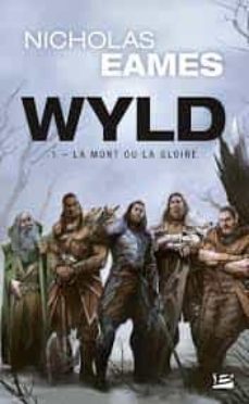 wyld . volume 1  la mort ou la gloire-nicholas eames-9791028110598