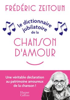 le dictionnaire jubilatoire de la chanson d'amour (ebook)-frédéric zeitoun-9791033920298