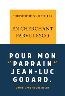 en cherchant parvulesco (ebook)-christophe bourseiller-9791037105998