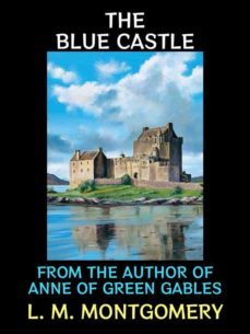 the blue castle (ebook)-lucy maud montgomery-9791222018898