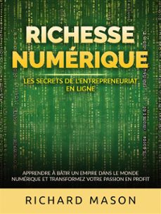 richesse numerique - les secrets de l'entrepreneuriat en ligne (traduit) (ebook)-richard mason-9791223027998