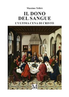 il dono del sangue - l'ultima cena del cristo (ebook)-9791223913598