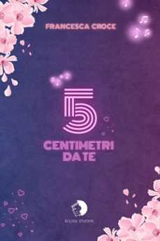 5 centimetri da te (ebook)-francesca croce-9791224407898