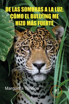 de las sombras a la luz: como el bullying me hizo mas fuerte-margarita tenorio-9791256961498