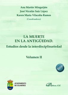 la muerte en la antiguedad. estudios desde la interdisciplinariedad, tomo ii (ebook)-ana martin minguijon-jose nicolas saiz lopez-9791370068998