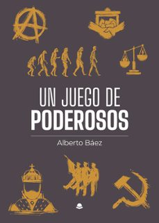 un juego de poderosos-alberto baez-9791370081898
