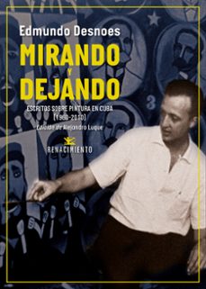 mirando y dejando-edmundo desnoes-9791387552398